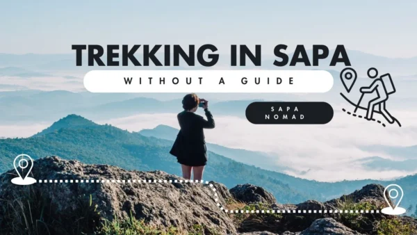 Trekking in Sapa Without a Guide: What It’s Really Like (2026)